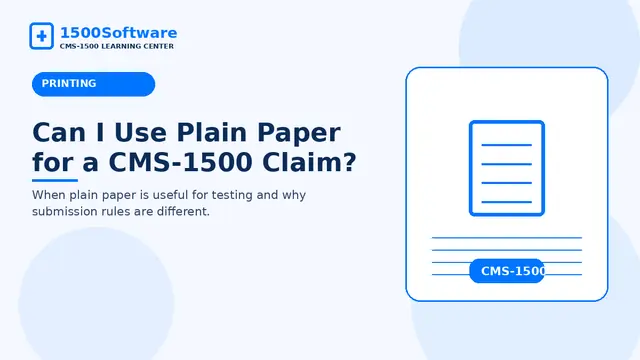 Can I Use Plain Paper for a CMS-1500 Claim?