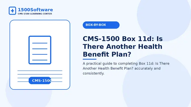 CMS-1500 Box 11d: Is There Another Health Benefit Plan?