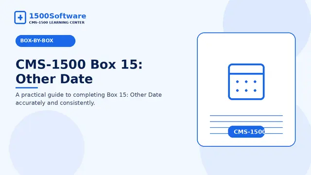 CMS-1500 Box 15: Other Date