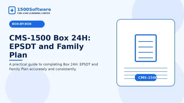 CMS-1500 Box 24H: EPSDT and Family Plan