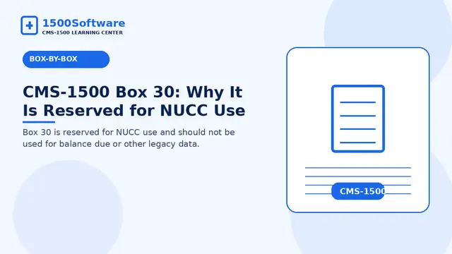 CMS-1500 Box 30: Why It Is Reserved for NUCC Use