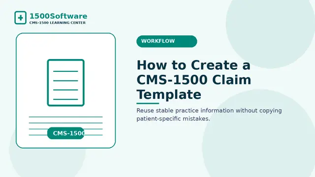 How to Create a CMS-1500 Claim Template