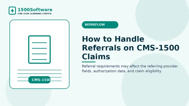 How to Handle Referrals on CMS-1500 Claims