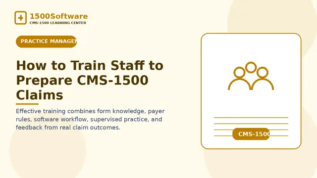 How to Train Staff to Prepare CMS-1500 Claims