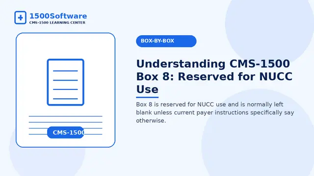 Understanding CMS-1500 Box 8: Reserved for NUCC Use